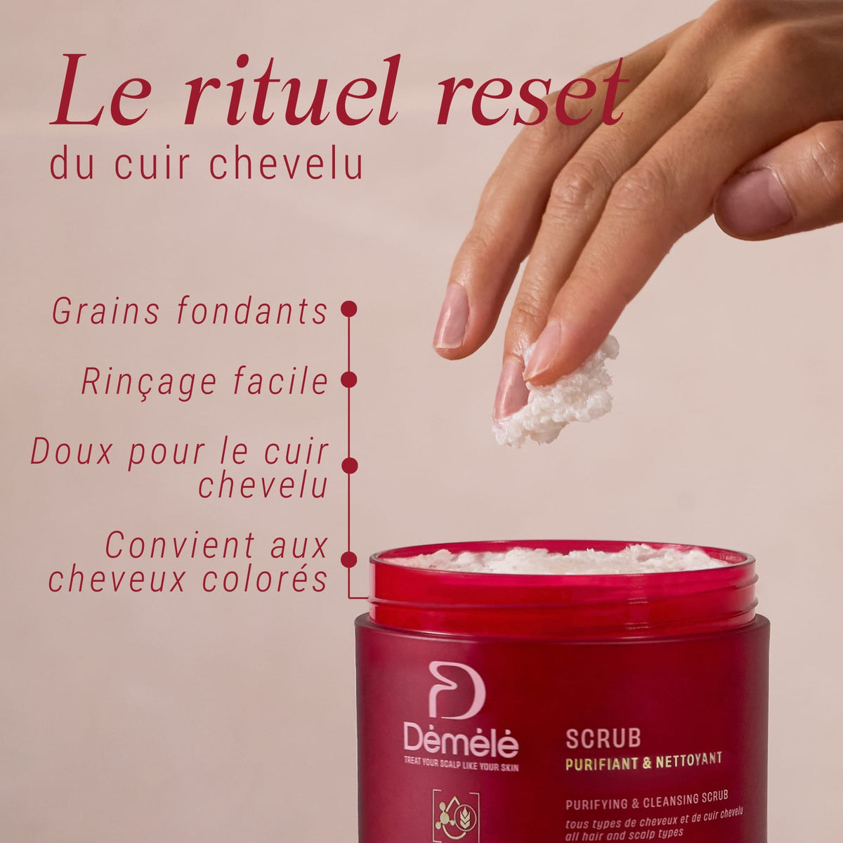 Texture du scrub purifiant Démélé aux grains fondants, exfoliation douce adaptée aux cuirs chevelus sensibles et colorés